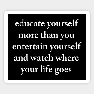 Educate Yourself More... Magnet